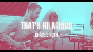 That's Hilarious - Charlie Puth (Guitar Cover)