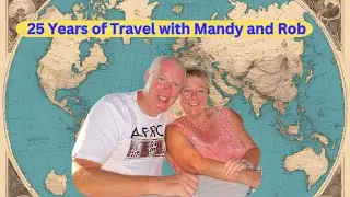 25 Years of Travel with Rob and Mandy