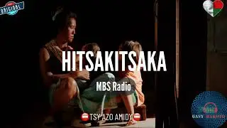 HITSAKITSAKA (Mbs) #gasyrakoto