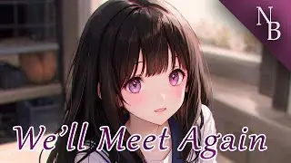 Nightcore - We'll Meet Again (lyrics)