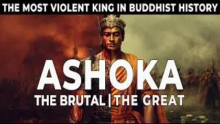 ASHOKA: The BRUTAL Emperor Who Became BUDDHISM's Greatest King