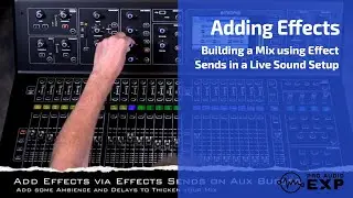 How to build a Mix using Effects in Live Sound