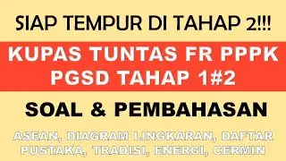 Kupas Tuntas Materi, Soal, Pembahasan FR PPPK PGSD Tahap 1#2