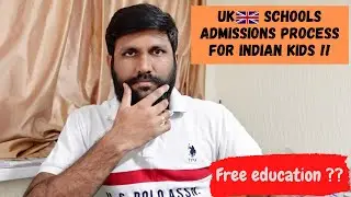 Complete School Admission process for Indian migrants moving to UK Study/Work visa | Free Education