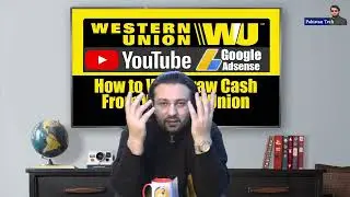 Youtube Payments Withdraw by Western Union Method || PAKISTAN TECH
