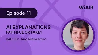 Can We Trust AI Explanations? Dr. Ana Marasović on AI Trustworthiness, Explainability & Faithfulness