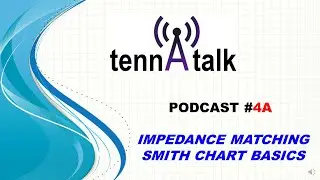 TennaTalk #4A Impedance Matching