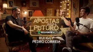 Guilherme Duarte - Apostas para o Futuro | Rui Iggy e Pedro Correia