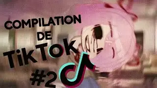 Petite compilation de Tiktok (+ explications) •Emmanime• #tiktok #compilation #gacha