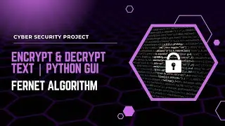 Text Encryption & Decryption App in Python | CustomTkinter GUI with Fernet