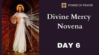 Divine Mercy Novena, Chaplet & Litany - Day 6 | POWER OF PRAYER