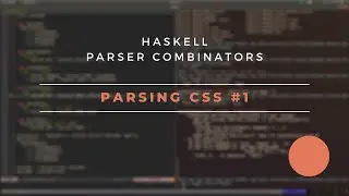 Haskell Parser Combinators: Parsing CSS