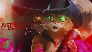 DEATH IS JUST BETTER \\ PUSS IN BOOTS [LAST WISH] EDIT 🙀