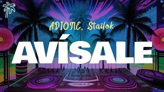 adione, stailok - Avísale (letra)
