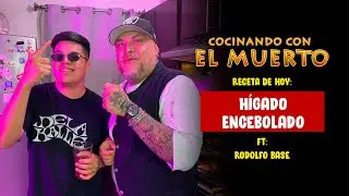 Cocinando con El Muerto Episodio #51 FT Rodolfo Base - Hígado Encebollado
