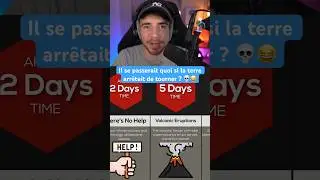 IL SE PASSERAIT QUOI SI LA TERRE ARRÊTAIT DE TOURNER ? 💀😂