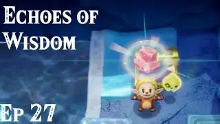[Ep 27] Legend of Zelda Echoes of Wisdom Let's Play - Brain Freezing Puzzles