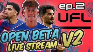 UFL BETA V2 😱 LIVE & Undefeated 🔥: Building Barca - EP2!