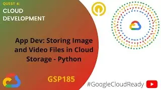GoogleCloudReady Facilitator program | Quest : Cloud Development | LAB 3 | GSP185