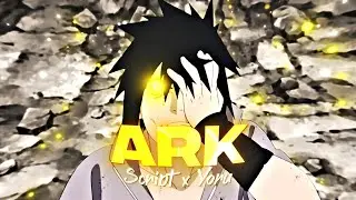 Script x Yoru | ARK | OPEN COLLAB | Naruto [EDIT/AMV] #scriptoc