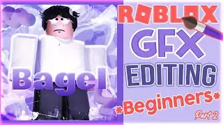 How To Edit Roblox GFX For BEGINNERS (Part 2) | SushiMooshy