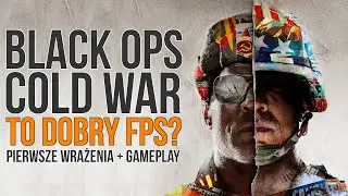 Co robi DOBRZE a co ŹLE? CoD: BLACK OPS: COLD WAR czyli gra pełna sprzeczności | Testy ALPHA