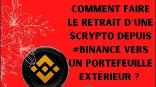 Comment faire le retrait d’une crypto Depuis Binance vers un portefeuille extérieur