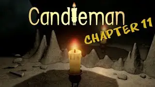 Candleman: The Complete Journey - Chapter 11 Walkthrough (PC) (No Commentary)