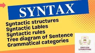 Syntax, Syntactic Structure, Syntactic Lable, Tree Diagram in Syntax, Sentence Structure Rules.