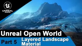Unreal Layered Landscape Materials - UE4 Open World tutorials #5