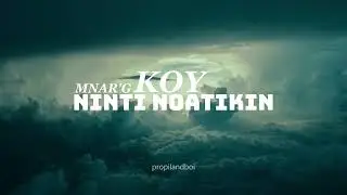 K.O.Y - NINTI NOATIKIN (Official Music 2024)