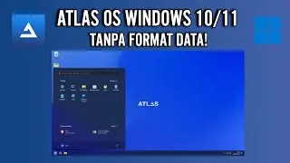 TANPA FORMAT DATA! Cara Instal Atlas OS Terbaru! WINDOWS 11/10