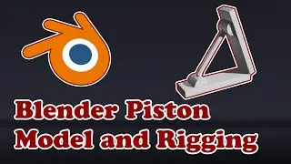 Blender: Creating and Rigging a Piston