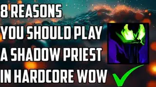 8 Reasons Why You SHOULD Play A Shadow Priest In Hardcore Classic WoW