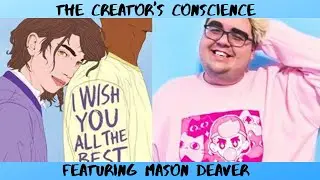 The Creator's Conscience: Mason Deaver Interview (I Wish You All The Best)