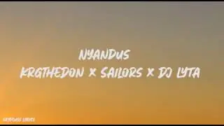 Nyandus - KrgTheDon x Sailors x Dj Lyta (Lyric Video)