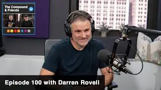 Episode 100 with Darren Rovell | The Compound & Friends
