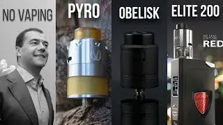 Obelisk RDA , Hydra mod , Pyro RDTA , Elite 200 , Минздрав против вейпинга