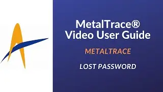 MetalTrace® Video User Guide - Lost Password