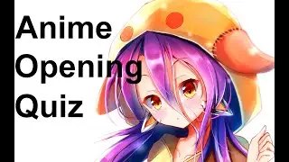 Anime Opening Quiz - 25 Openings