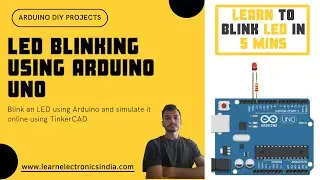 Learn to Blink an LED in 10 mins!! How to blink an LED using Arduino UNO? 