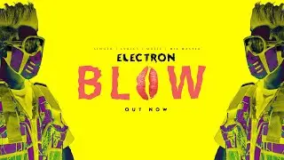 BLOW | ELECTRON ( OUT NOW ) | CLUB BANGER | 2024