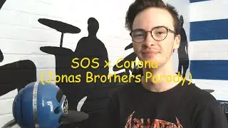SOS x Corona (Jonas Brothers Parody)