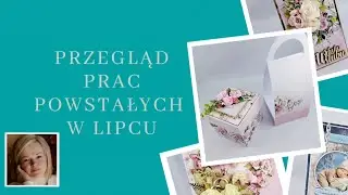Przegląd prac lipiec.