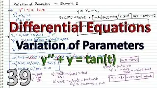 Differential Equations - 39 - Variation of Parameters (y''+y=tant)