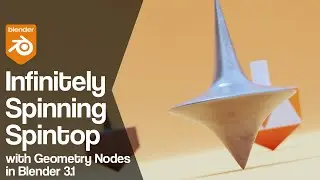 Infinitely Spinning Spintop with Geometry Nodes | Blender 3.1 Tutorial