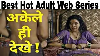 Top 10 Adult Web Series | best adult web series & movies | top 10 bollywood adult movie