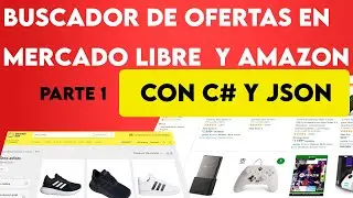 DEAL FINDER FOR MERCADO LIBRE AND AMAZON WITH C # and JSON (Part 1)