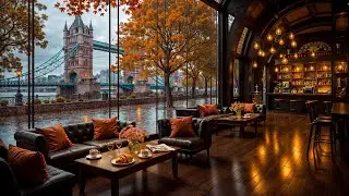 Autumn Jazz Cafe Ambience in London 🍁 Smooth Piano Jazz Music & Gentle Sound of Rain for Study, Work