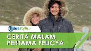 Felicya Angelista dan Caesar Hito Beri Pengakuan Mengejutkan saat Momen Malam Pertama Mereka